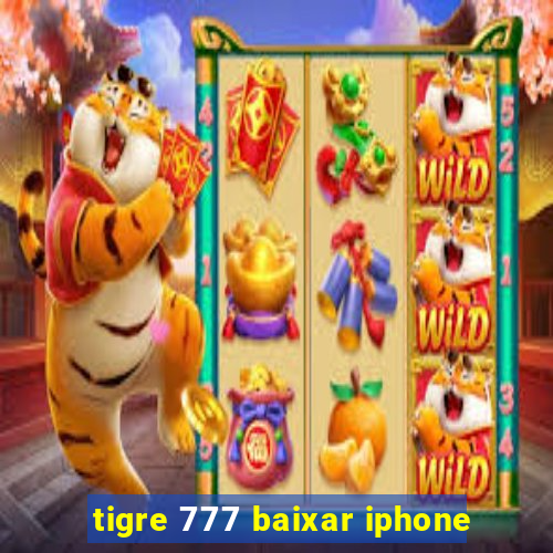 tigre 777 baixar iphone